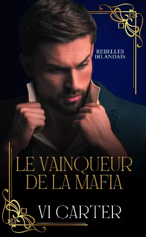 Vi Carter - Rebelles irlandais, Tome 4 : Le Vainqueur de la mafia